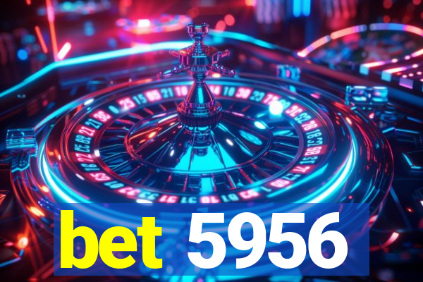 bet 5956